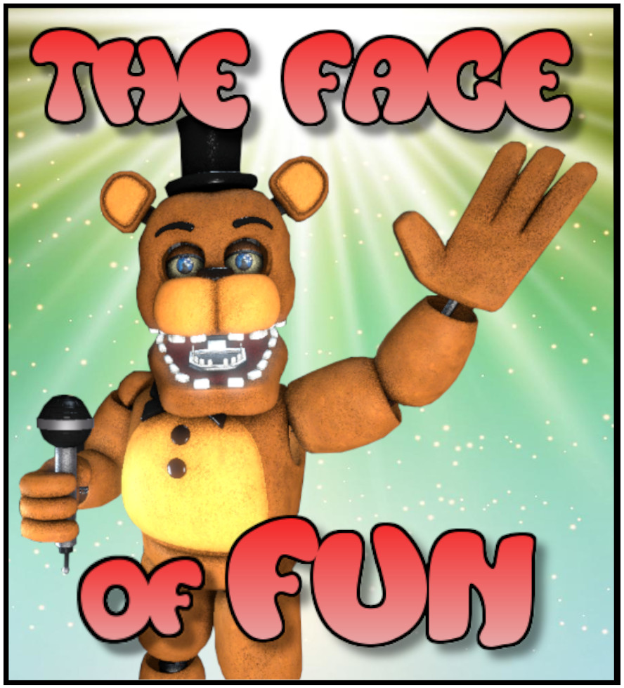 Freddy Fazbear: The Face of Fun! - FNAF: Ultimate Edition - Reboot ...