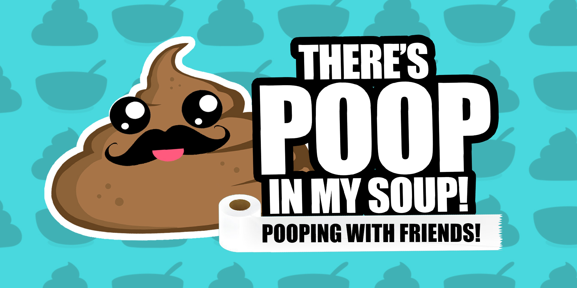 Theres Poop in my Soup Pooping with friends There's Poop in my Soup